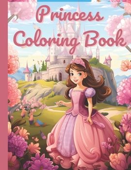 Paperback Princess Coloring Book: Fun Creativity with Fairy Tale Princess Coloring Pages: A Cute Gift for Girly Kids Book