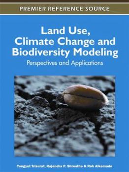 Hardcover Land Use, Climate Change and Biodiversity Modeling: Perspectives and Applications Book