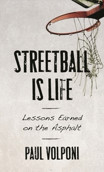 Hardcover Streetball Is Life: Lessons Earned on the Asphalt Book