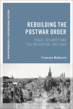 Paperback Rebuilding the Postwar Order: Peace, Security and the Un-System Book