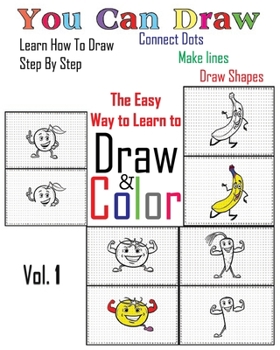 You Can Draw The Easy Way To Learn To Draw & Color, Learn How To Draw Step By Step : Connect Dots, Make Lines, Draw Shapes: Connect Dots And Follow ... Art Area 2 To Draw Your Drawing And Color it