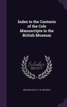 Hardcover Index to the Contents of the Cole Manuscripts in the British Museum Book