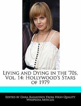 Paperback Living and Dying in the '70s, Vol. 14: Hollywood's Stars of 1979 Book