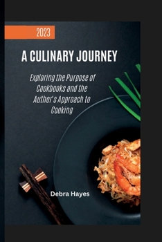 Paperback A Culinary Journey: Exploring the Purpose of Cookbooks and the Author's Approach to Cooking Book