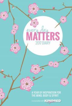 Diary Every Day Matters Pocket Diary 2017: A Year of Inspiration for the Mind, Body and Spirit Book