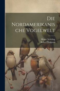 Paperback Die Nordamerikanische Vogelwelt [German] Book