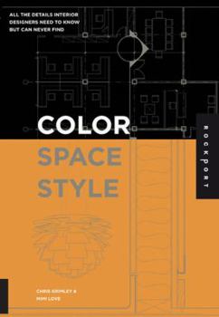 Paperback Color, Space, and Style: All the Details Interior Designers Need to Know But Can Never Find Book