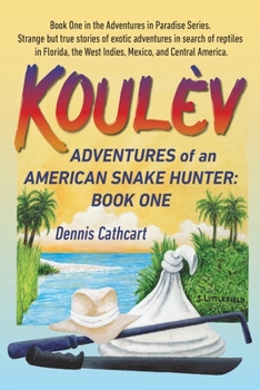 Koul?v - Book One : Adventures of an American Snake Hunter