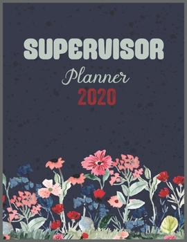 Paperback SUPERVISOR Planner 2020: Daily Weekly Planner with Monthly quick-view/over view with 2020 calendar Book