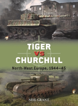 Paperback Tiger Vs Churchill: North-West Europe, 1944-45 Book