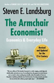 Paperback The Armchair Economist: Economics and Everyday Life Book