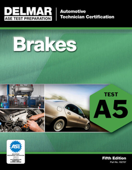 Hardcover Bundle: Today's Technician: Automotive Brake Systems, Classroom and Shop Manual Pre-Pack, 7th + Natef Standards Job Sheets Area A5, 4th + ASE Test Pre Book