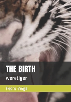 Paperback The Birth: weretiger Book