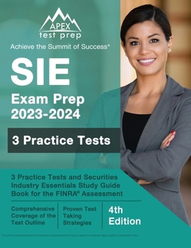 Paperback SIE Exam Prep 2023 - 2024: 3 Practice Tests and Securities Industry Essentials Study Guide Book for the FINRA Assessment [4th Edition] Book