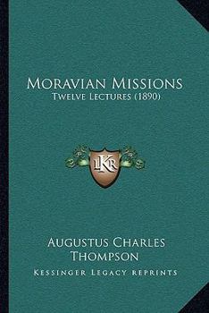 Paperback Moravian Missions: Twelve Lectures (1890) Book