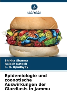 Epidemiologie und zoonotische Auswirkungen der Giardiasis in Jammu (German Edition)