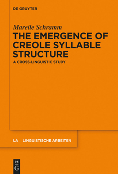Hardcover The Emergence of Creole Syllable Structure: A Cross-Linguistic Study Book