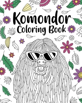 Paperback Komondor Coloring Book: Gifts for Dog Lovers, Floral Mandala Coloring, Dogs Coloring Book