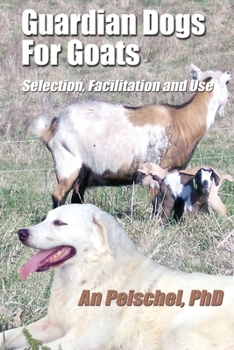 Paperback Guardian Dogs For Goats: Selection, Facilitation, and Use Book