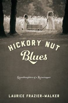 Paperback Hickory Nut Blues: Granddaughters of a Sharecropper Book