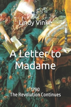 Paperback A Letter to Madame: 1790: The Revolution Continues Book