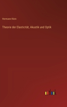 Hardcover Theorie der Elasticität, Akustik und Optik [German] Book