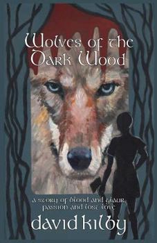 Paperback Wolves of the Dark Wood: A novel of blood and glaur, passion and lost love in a Scottish dialect Book