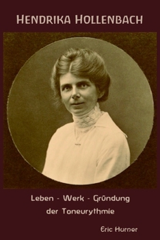 Paperback Hendrika Hollenbach - Leben, Werk, Gründung der Toneurythmie [German] Book
