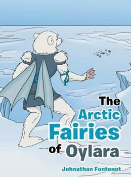 Hardcover The Arctic Fairies of Oylara Book