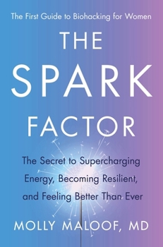 Paperback The Spark Factor: The Secret to Supercharging Energy, Becoming Resilient, and Feeling Better Than Ever Book