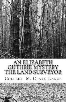 Paperback An Elizabeth Guthrie Mystery: The Land Surveyor Book