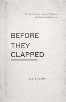 Paperback Before They Clapped: The Truth About Failure, Validation, and Becoming Someone Book