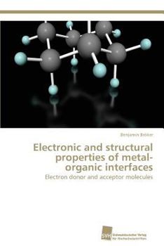 Paperback Electronic and structural properties of metal-organic interfaces Book