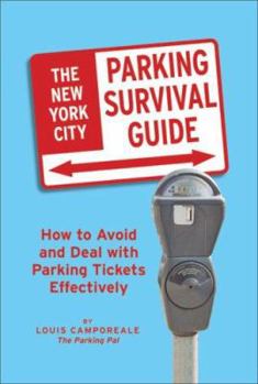 Paperback The New York City Parking Survival Guide: How to Avoid and Deal With Parking Tickets Effectively Book