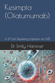 Paperback Kesimpta (Ofatumumab): A B-Cell Depleting Injection for MS Book