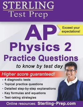 Paperback Sterling Test Prep AP Physics 2 Practice Questions: High Yield AP Physics 2 Questions with Detailed Explanations Book