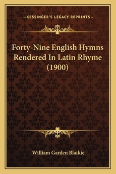 Paperback Forty-Nine English Hymns Rendered In Latin Rhyme (1900) Book