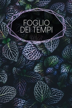 Paperback Foglio dei tempi: Fogli orari settimanali da completare per 2 anni - Motivo: Fogli [Italian] Book