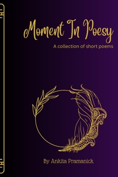 Paperback Moment In Poesy: A collection of short poems [Large Print] Book