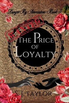 The Price of Loyalty (Danger By Association)
