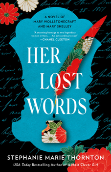 Paperback Her Lost Words: A Novel of Mary Wollstonecraft and Mary Shelley Book