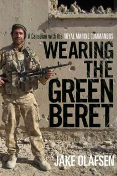 Hardcover Wearing the Green Beret: A Canadian with the Royal Marine Commandos Book