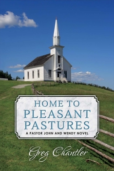 Paperback Home to Pleasant Pastures: A Pastor John and Wendy Novel Book