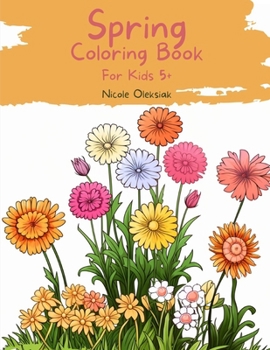 Paperback Spring Coloring Book: For Kids 5+ Book