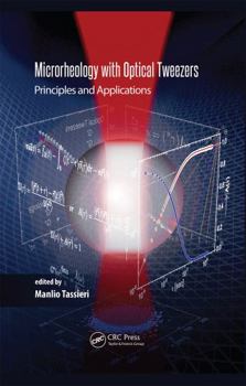 Hardcover Microrheology with Optical Tweezers: Principles and Applications Book