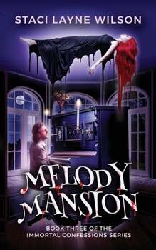 Melody Mansion - Book #3 of the Immortal Confessions