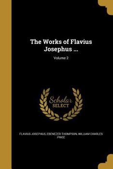 Paperback The Works of Flavius Josephus ...; Volume 2 Book