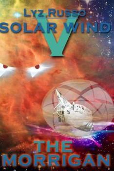 The Morrigan - Book #5 of the Solar Wind