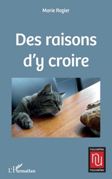 Des raisons d'y croire (Nouvelles Nouvelles) (French Edition)