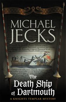 The Death Ship of Dartmouth - Book #21 of the Knights Templar
